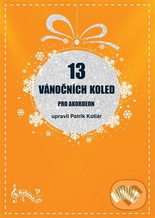Kniha: 13 vánočních koled pro akordeon (Patrik Kotlár). Notovna.cz, 2025 Kniha: 13 vánočních koled pro akordeon (Patrik Kotlár). Notovna.cz, 2025