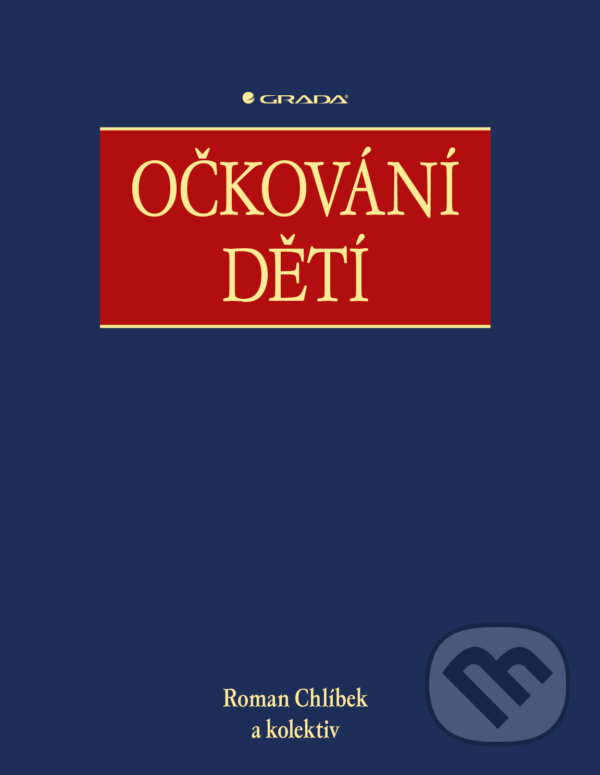 E-kniha: Očkování dětí (Chlíbek Roman). Grada, 2025 E-kniha: Očkování dětí (Chlíbek Roman). Grada, 2025