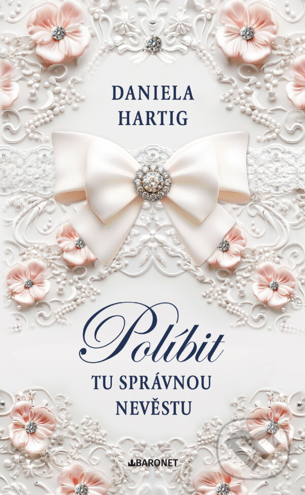 E-kniha: Políbit tu správnou nevěstu (Daniela Hartig). Baronet, 2025 E-kniha: Políbit tu správnou nevěstu (Daniela Hartig). Baronet, 2025