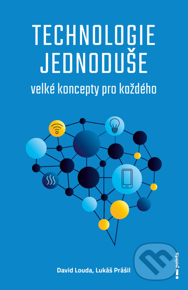 E-kniha: Technologie jednoduše (David Louda). Pointa, 2025 E-kniha: Technologie jednoduše (David Louda). Pointa, 2025