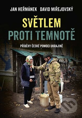 E-kniha: Světlem proti temnotě (David Miřejovský a Jan Heřmánek). Argo, 2025 E-kniha: Světlem proti temnotě (David Miřejovský a Jan Heřmánek). Argo, 2025
