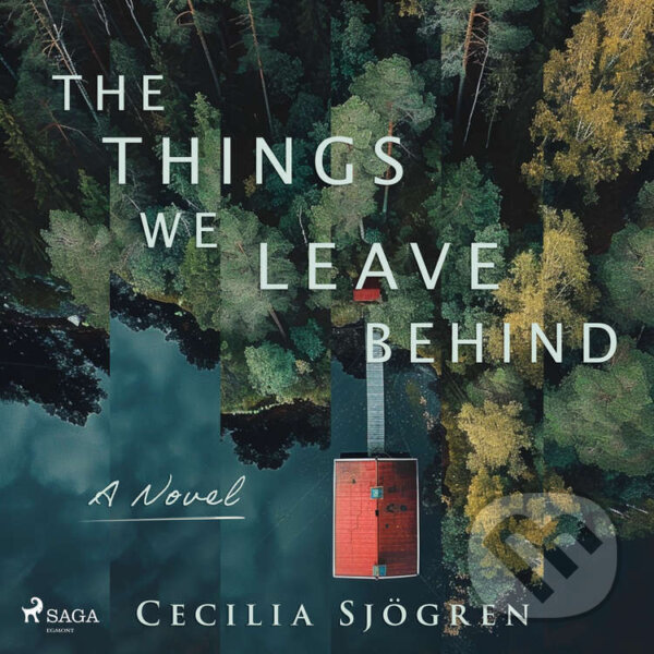 Audiokniha: The Things We Leave Behind (EN) (Cecilia Sjögren). Saga Egmont, 2025 Audiokniha: The Things We Leave Behind (EN) (Cecilia Sjögren). Saga Egmont, 2025