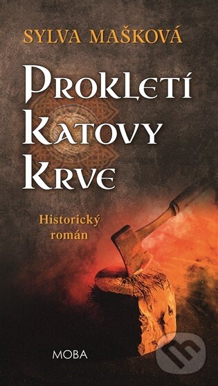 Kniha: Prokletí katovy krve (Sylva Mašková). Moba, 2026 Kniha: Prokletí katovy krve (Sylva Mašková). Moba, 2026