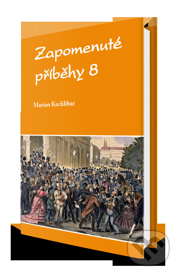 Kniha: Zapomenuté příbehy 8 (Marian Kechlibar). , 2025 Kniha: Zapomenuté příbehy 8 (Marian Kechlibar). , 2025
