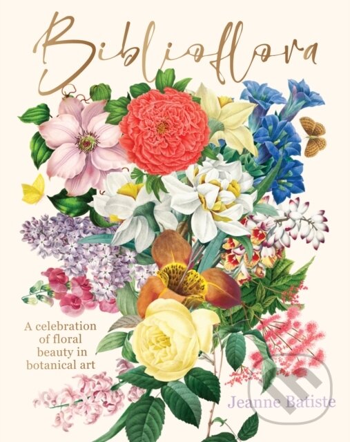 Kniha: Biblioflora (Jeanne Batiste). Smith Street Books, 2024 Kniha: Biblioflora (Jeanne Batiste). Smith Street Books, 2024