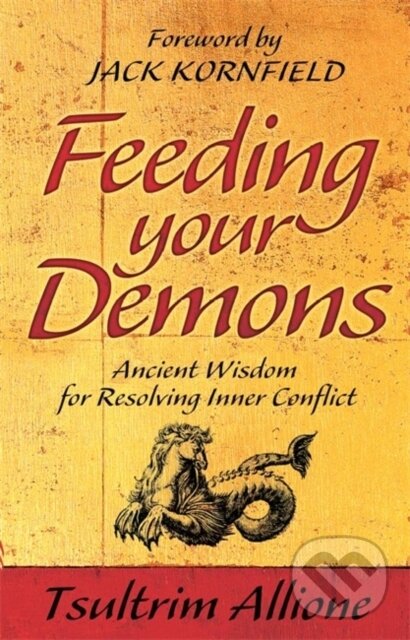 Kniha: Feeding Your Demons Ancient Wisdom for Resolving Inner Conflict (Tsultrim Allione). Hay House, 2030 Kniha: Feeding Your Demons Ancient Wisdom for Resolving Inner Conflict (Tsultrim Allione). Hay House, 2030