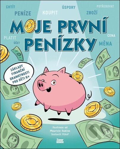 Kniha: Moje první penízky (FEduF). Zoner Press, 2025 Kniha: Moje první penízky (FEduF). Zoner Press, 2025