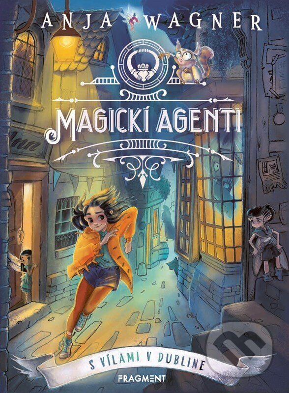Kniha: Magickí agenti 1: S vílami v Dubline (Anja Wagner). Fragment, 2026 Kniha: Magickí agenti 1: S vílami v Dubline (Anja Wagner). Fragment, 2026