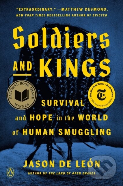 Kniha: Soldiers and Kings (Jason De Leon). , 2025 Kniha: Soldiers and Kings (Jason De Leon). , 2025