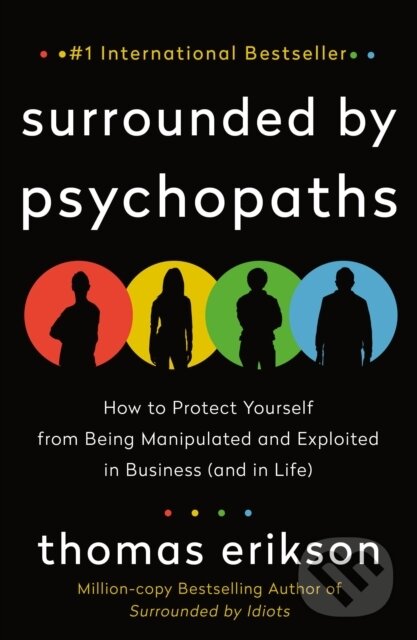 Kniha: The Surrounded by Psychopaths (Thomas Erikson). , 2021 Kniha: The Surrounded by Psychopaths (Thomas Erikson). , 2021