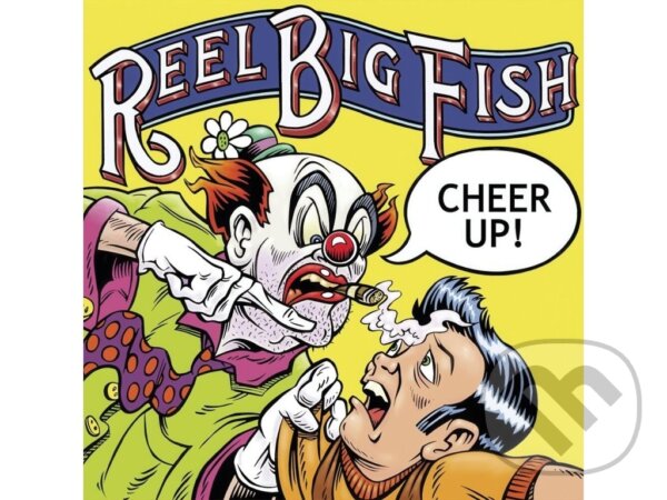 Hudobné CD: Reel Big Fish: Cheer Up (Bertus). Bertus, 2025 Hudobné CD: Reel Big Fish: Cheer Up (Bertus). Bertus, 2025