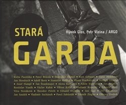 Kniha: Stará garda (Hynek Glos). Argo, 2016 Kniha: Stará garda (Hynek Glos). Argo, 2016