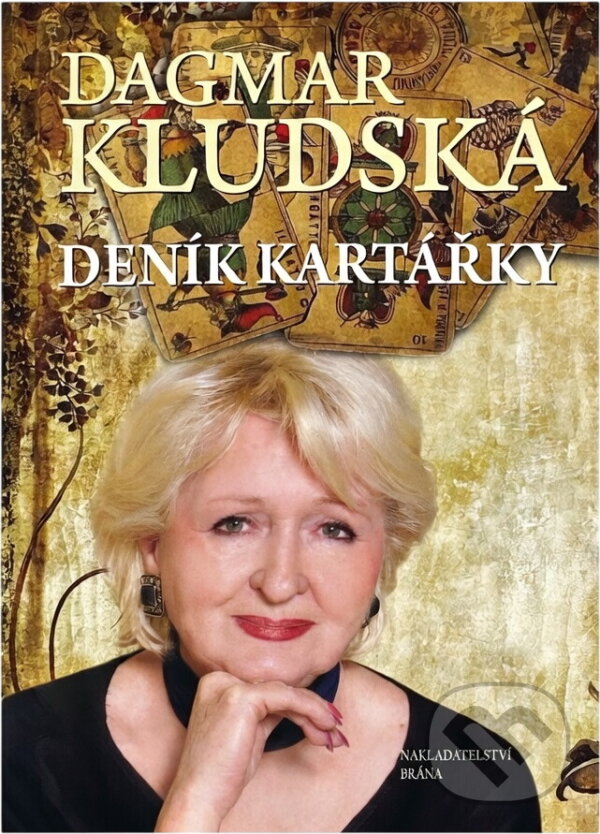 Kniha: Deník kartářky (Dagmar Kludská). Brána, 2013 Kniha: Deník kartářky (Dagmar Kludská). Brána, 2013