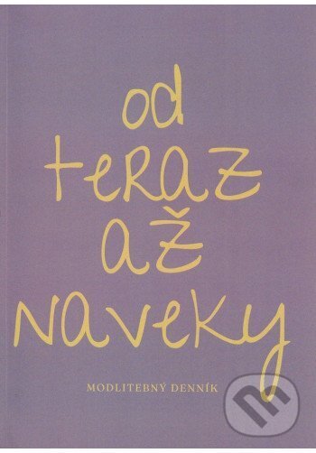 Modlitebný denník: od teraz až naveky (Taxedo). Taxedo, 2025 Modlitebný denník: od teraz až naveky (Taxedo). Taxedo, 2025