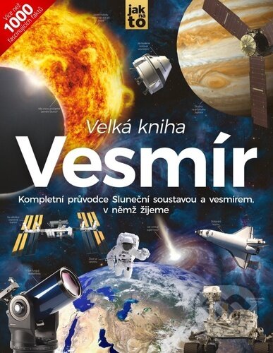 Kniha: Velká kniha - Vesmír (Extra Publishing). Extra Publishing, 2025 Kniha: Velká kniha - Vesmír (Extra Publishing). Extra Publishing, 2025