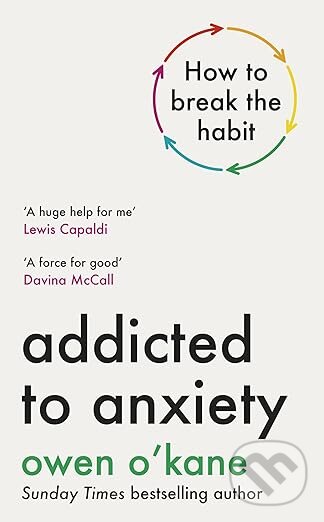 Kniha: Addicted to Anxiety (Owen O'Kane). Penguin Books, 2026 Kniha: Addicted to Anxiety (Owen O'Kane). Penguin Books, 2026