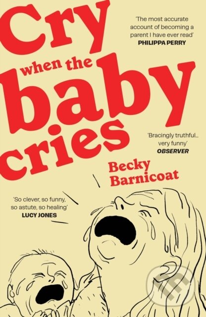 Kniha: Cry When the Baby Cries (Becky Barnicoat). Vintage, 2026 Kniha: Cry When the Baby Cries (Becky Barnicoat). Vintage, 2026