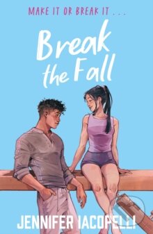 Kniha: Break The Fall (Jennifer Iacopelli). Hachette Childrens Group, 2026 Kniha: Break The Fall (Jennifer Iacopelli). Hachette Childrens Group, 2026