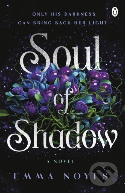 Kniha: Soul of Shadow (Emma Noyes). Penguin Books, 2026 Kniha: Soul of Shadow (Emma Noyes). Penguin Books, 2026