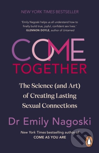 Kniha: Come Together (Emily Nagoski). Ebury Publishing, 2026 Kniha: Come Together (Emily Nagoski). Ebury Publishing, 2026