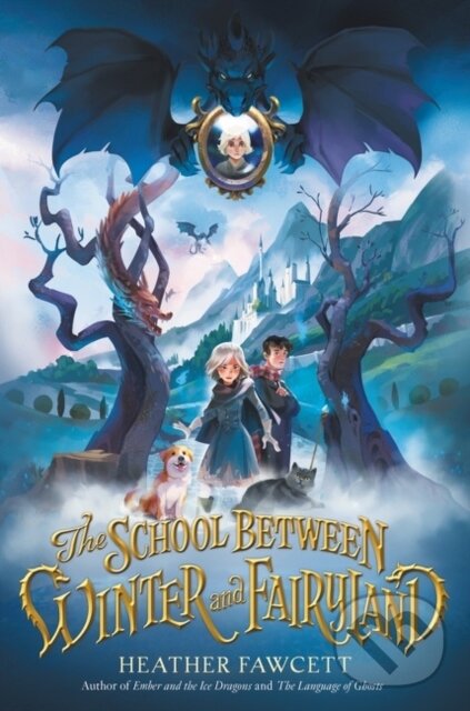Kniha: School Between Winter and Fairyland (Heather Fawcett). Storytide, 2021 Kniha: School Between Winter and Fairyland (Heather Fawcett). Storytide, 2021