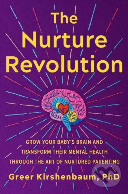 Kniha: The Nurture Revolution (Greer a PhD Kirshenbaum). Grand Central Publishing, 2023 Kniha: The Nurture Revolution (Greer a PhD Kirshenbaum). Grand Central Publishing, 2023