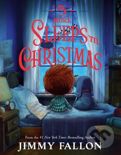 Kniha: 5 More Sleeps 'til Christmas (Jimmy Fallon). Feiwel and Friends, 2024 Kniha: 5 More Sleeps 'til Christmas (Jimmy Fallon). Feiwel and Friends, 2024