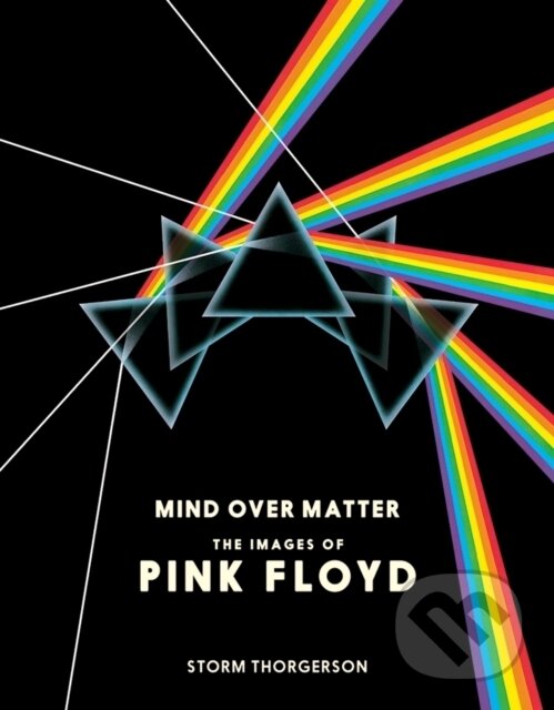 Kniha: Pink Floyd: Mind Over Matter (Storm Thorgerson). Omnibus Press, 2015 Kniha: Pink Floyd: Mind Over Matter (Storm Thorgerson). Omnibus Press, 2015