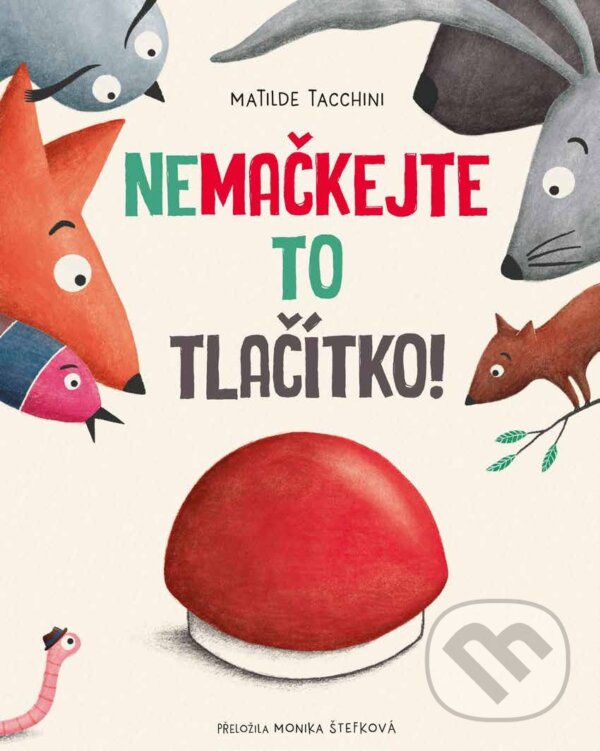 E-kniha: Nemačkejte to tlačítko! (Matilde Tacchini). Grada, 2025 E-kniha: Nemačkejte to tlačítko! (Matilde Tacchini). Grada, 2025