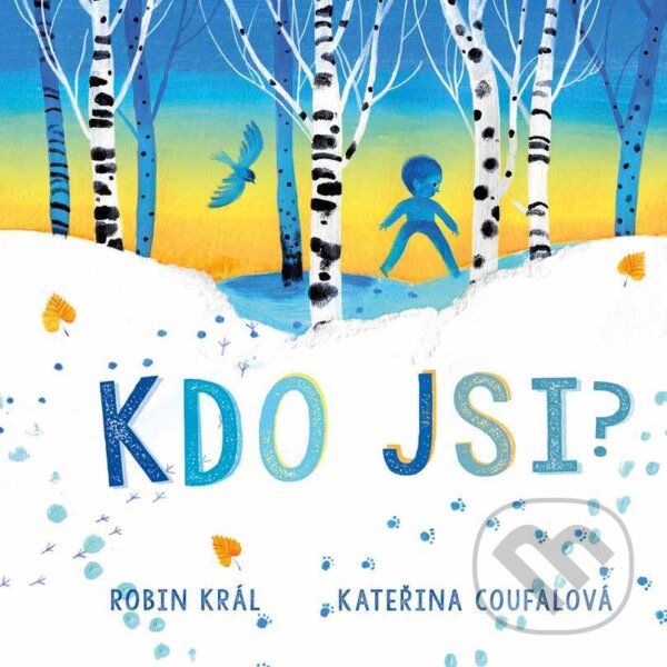 E-kniha: Kdo jsi? (Robin Král a Kateřina Coufalová). Grada, 2025 E-kniha: Kdo jsi? (Robin Král a Kateřina Coufalová). Grada, 2025