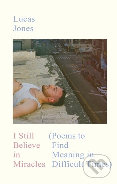 Kniha: I Still Believe in Miracles (Lucas Jones). Ebury Publishing, 2026 Kniha: I Still Believe in Miracles (Lucas Jones). Ebury Publishing, 2026