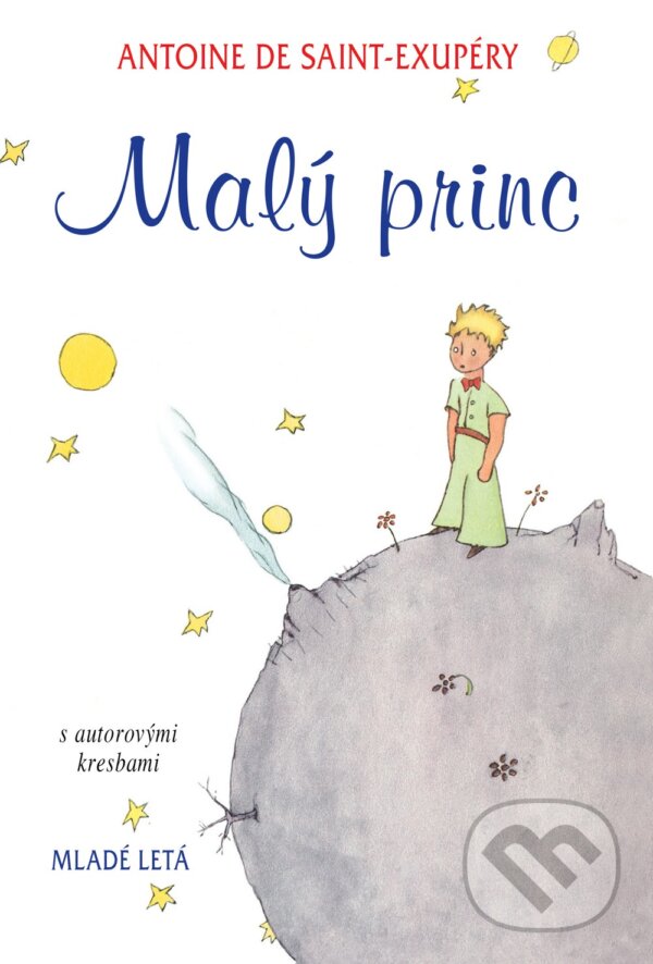 Kniha: Malý princ (Antoine De Saint-Exupery). SPN - Mladé letá, 2025 Kniha: Malý princ (Antoine De Saint-Exupery). SPN - Mladé letá, 2025