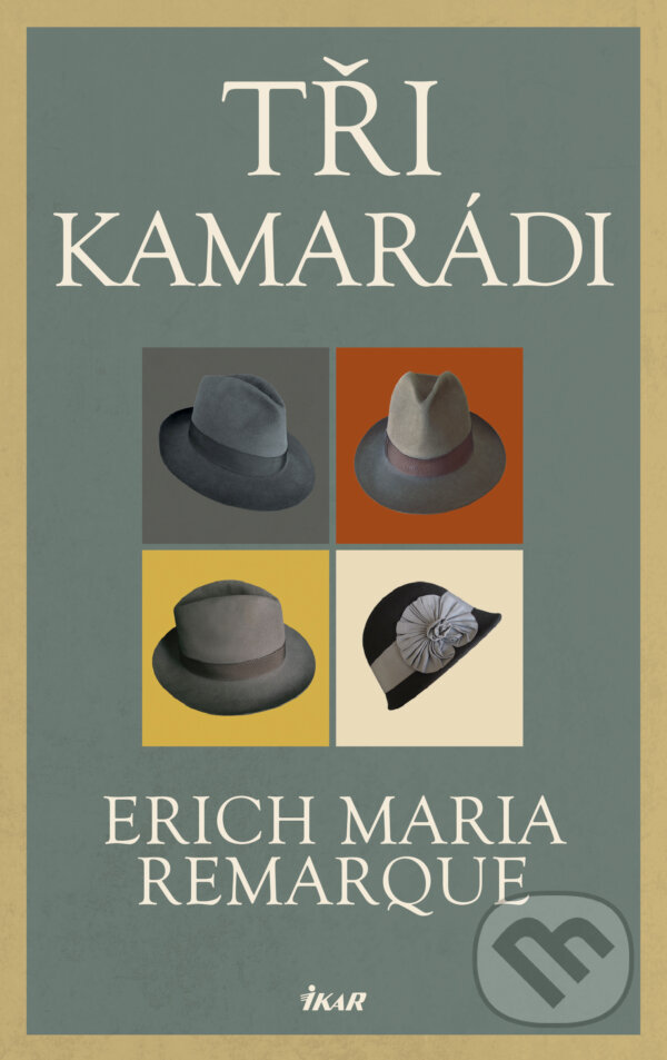 E-kniha: Tři kamarádi (Erich Maria Remarque). Ikar CZ, 2025 E-kniha: Tři kamarádi (Erich Maria Remarque). Ikar CZ, 2025