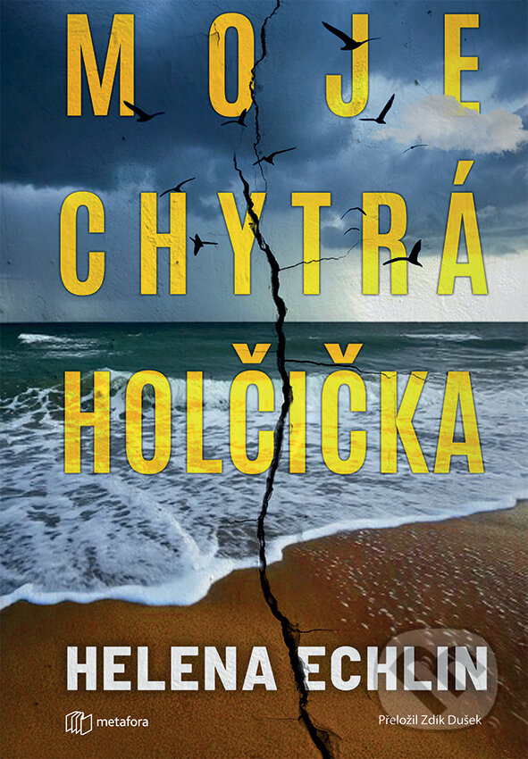 Kniha: Moje chytrá holčička (Helena Echlin). Metafora, 2026 Kniha: Moje chytrá holčička (Helena Echlin). Metafora, 2026