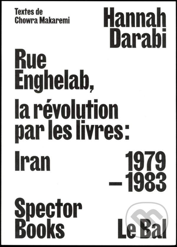Kniha: Enghelab Street (Spector Books). Spector Books, 2019 Kniha: Enghelab Street (Spector Books). Spector Books, 2019