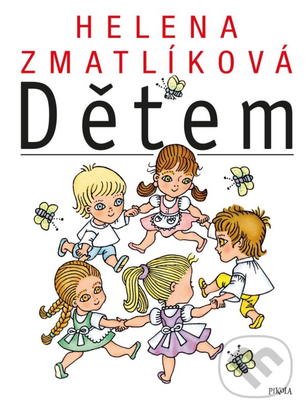 Kniha: Helena Zmatlíková Dětem (Autorský kolektív). Pikola, 2026 Kniha: Helena Zmatlíková Dětem (Autorský kolektív). Pikola, 2026