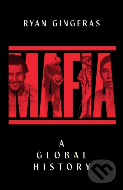 Kniha: Mafia: A Global History (Ryan Gingeras). Simon & Schuster, 2026 Kniha: Mafia: A Global History (Ryan Gingeras). Simon & Schuster, 2026