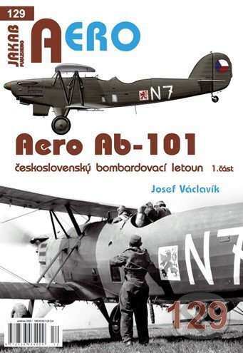 Kniha: AERO č.129 - Aero Ab-101 1.část (Josef Václavík). Jakab, 2025 Kniha: AERO č.129 - Aero Ab-101 1.část (Josef Václavík). Jakab, 2025