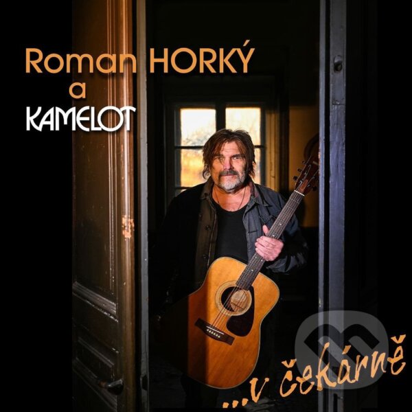 Hudební CD: Roman Horký a Kamelot: ...V čekárně (Warner Music). Warner Music, 2025 Hudební CD: Roman Horký a Kamelot: ...V čekárně (Warner Music). Warner Music, 2025
