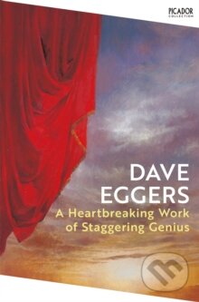 Kniha: A Heartbreaking Work of Staggering Genius (Dave Eggers). Pan Macmillan, 2026 Kniha: A Heartbreaking Work of Staggering Genius (Dave Eggers). Pan Macmillan, 2026