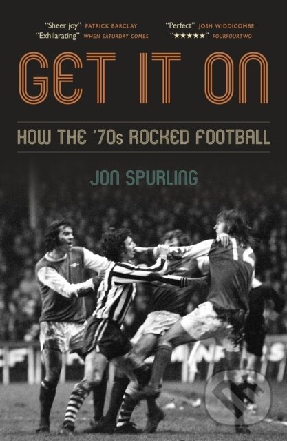 Kniha: Get It On (Jon Spurling). Biteback, 2023 Kniha: Get It On (Jon Spurling). Biteback, 2023