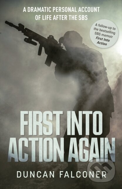 Kniha: First Into Action Again (Duncan Falconer). Mirror Books, 2024 Kniha: First Into Action Again (Duncan Falconer). Mirror Books, 2024
