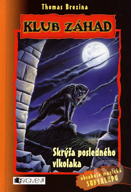 Kniha: Skrýša posledného vlkolaka (Thomas C. Brezina). Fragment, 2007 Kniha: Skrýša posledného vlkolaka (Thomas C. Brezina). Fragment, 2007