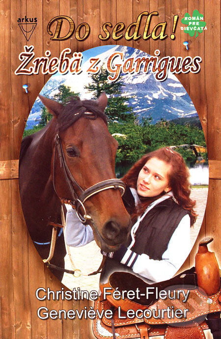 Kniha: Žriebä z Garrigues (Christine Féret-Fleury a Geneviève Lecourtier). Arkus, 2007 Kniha: Žriebä z Garrigues (Christine Féret-Fleury a Geneviève Lecourtier). Arkus, 2007