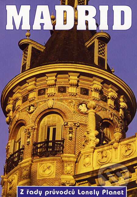 Kniha: Madrid (Damien Simonis a Sarah Andrews). Svojtka&Co., 2005 Kniha: Madrid (Damien Simonis a Sarah Andrews). Svojtka&Co., 2005