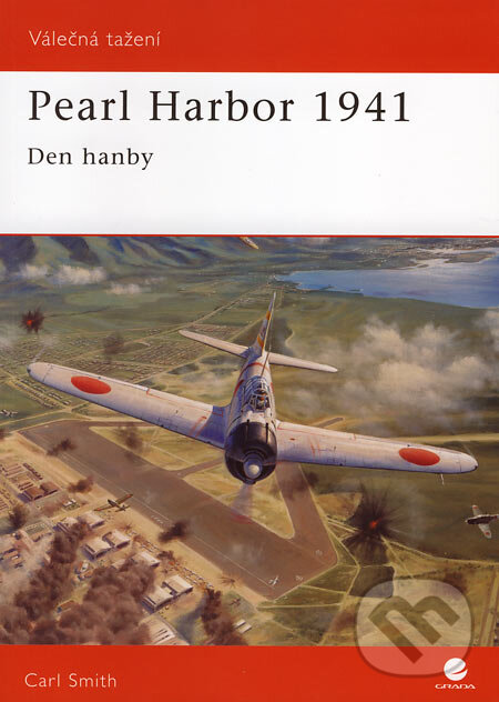 Kniha: Pearl Harbor 1941 (Carl Smith). Grada, 2007 Kniha: Pearl Harbor 1941 (Carl Smith). Grada, 2007