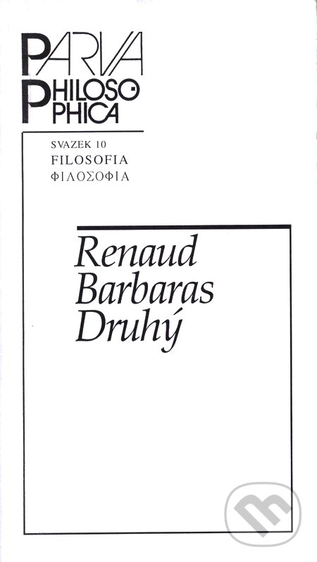 Kniha: Druhý (Renaud Barbaras). Filosofia, 1998 Kniha: Druhý (Renaud Barbaras). Filosofia, 1998