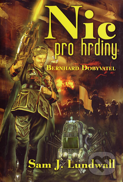 Kniha: Nic pro hrdiny (Sam J. Lundwall). Triton, 2004 Kniha: Nic pro hrdiny (Sam J. Lundwall). Triton, 2004