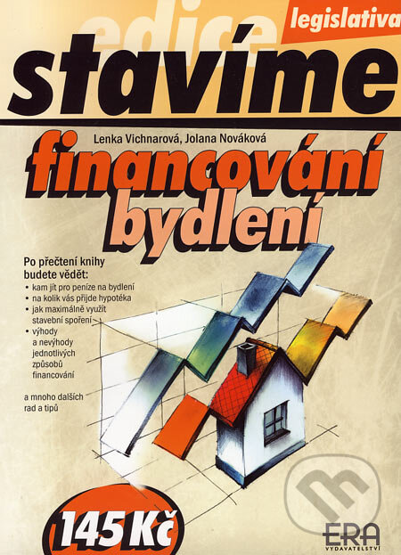 Kniha: Financování bydlení (Lenka Vichnarová a Jolana Nováková). ERA group, 2007 Kniha: Financování bydlení (Lenka Vichnarová a Jolana Nováková). ERA group, 2007