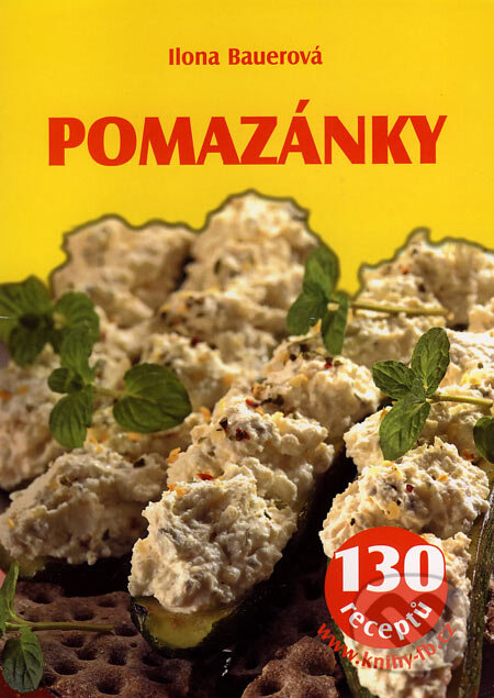 Kniha: Pomazánky (Ilona Bauerová). František Beníšek, 2007 Kniha: Pomazánky (Ilona Bauerová). František Beníšek, 2007